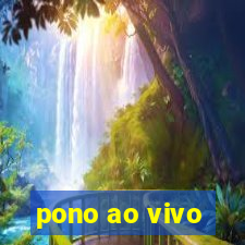 pono ao vivo